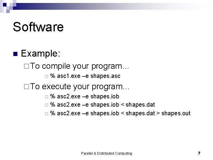 Software n Example: ¨ To compile your program… ¨ ¨ To % asc 1. Software n Example: ¨ To compile your program… ¨ ¨ To % asc 1.