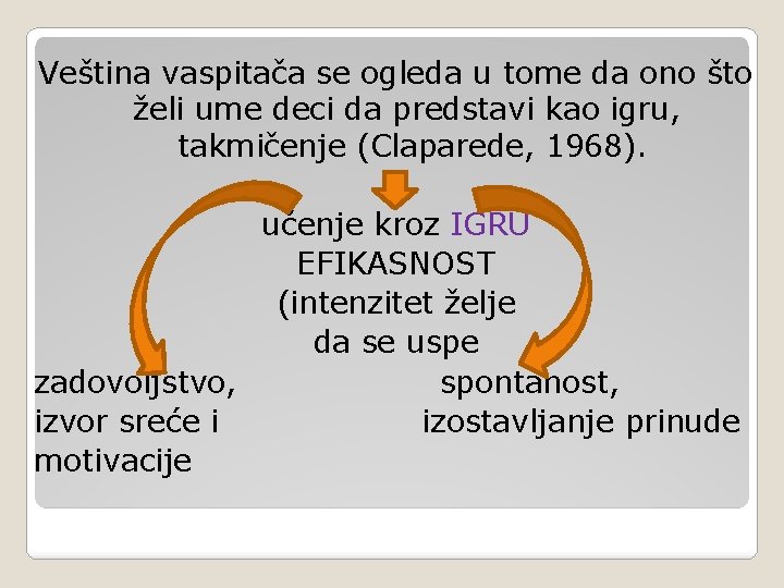 Veština vaspitača se ogleda u tome da ono što želi ume deci da predstavi