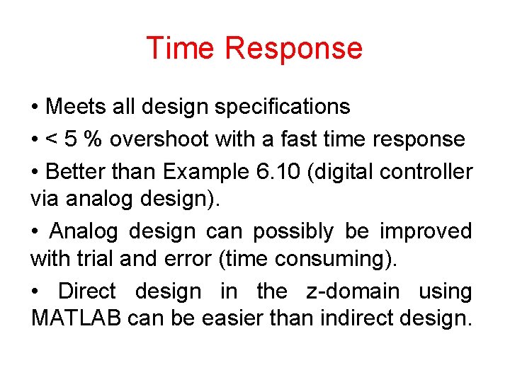Time Response • Meets all design specifications • < 5 % overshoot with a