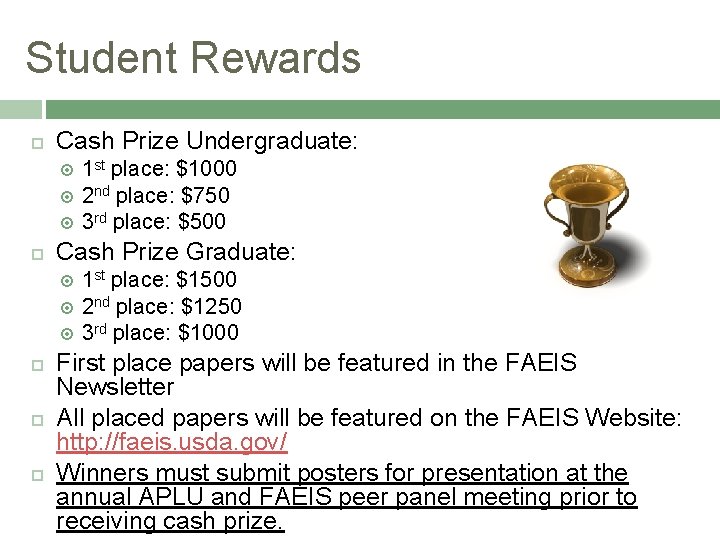 Student Rewards Cash Prize Undergraduate: Cash Prize Graduate: 1 st place: $1000 2 nd