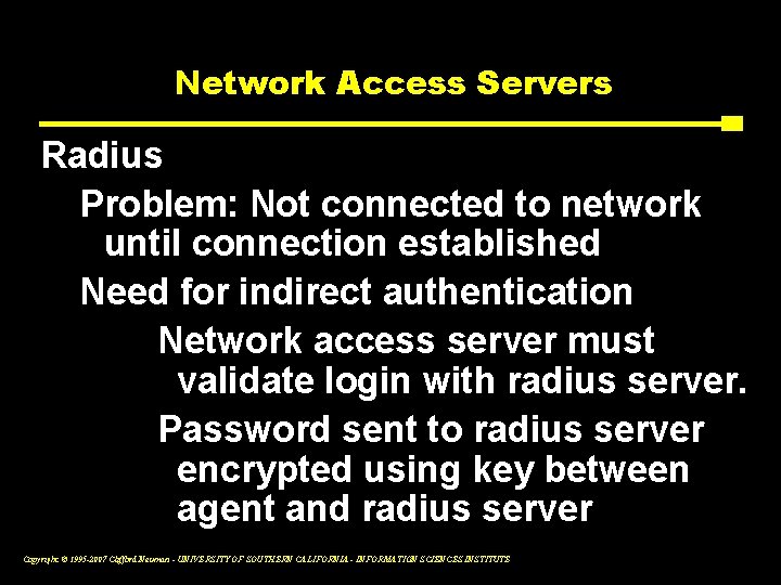 Network Access Servers Radius Problem: Not connected to network until connection established Need for