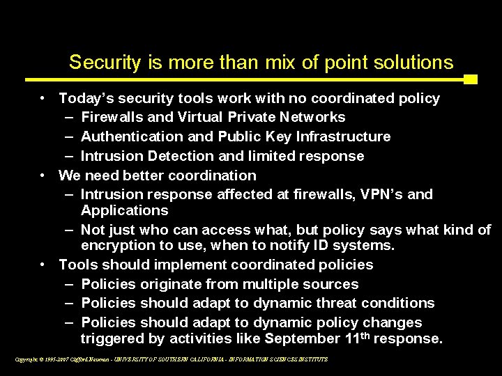 Security is more than mix of point solutions • Today’s security tools work with