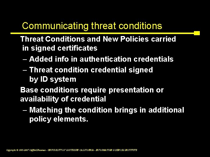 Communicating threat conditions Threat Conditions and New Policies carried in signed certificates – Added