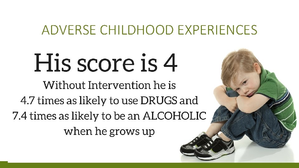 ADVERSE CHILDHOOD EXPERIENCES 