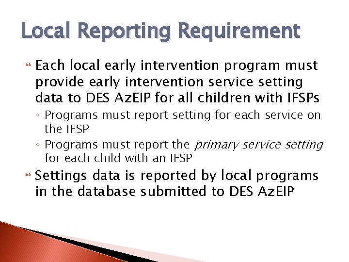 Local Reporting Requirement Each local early intervention program must provide early intervention service setting