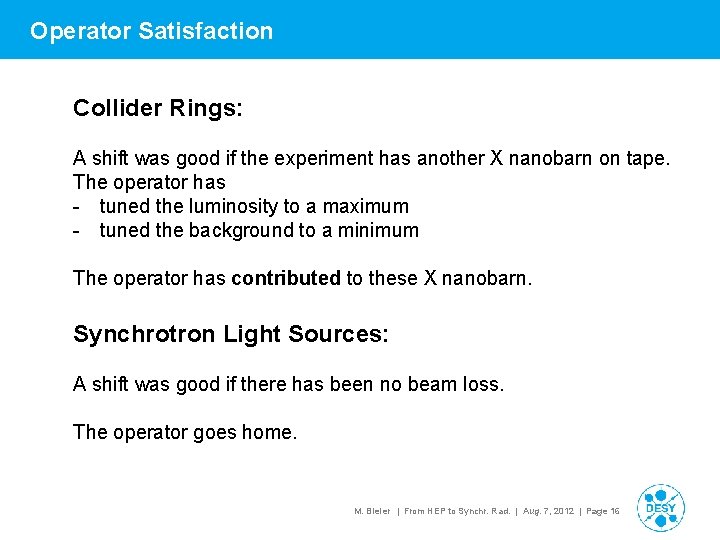 Operator Satisfaction Collider Rings: A shift was good if the experiment has another X