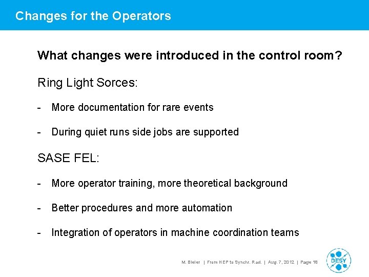 Changes for the Operators What changes were introduced in the control room? Ring Light