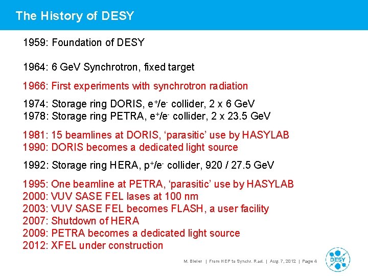 The History of DESY 1959: Foundation of DESY 1964: 6 Ge. V Synchrotron, fixed