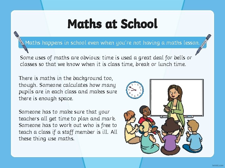 Maths at School Maths happens in school even when you’re not having a maths