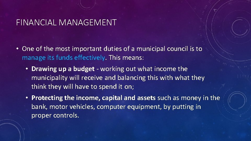 FINANCIAL MANAGEMENT • One of the most important duties of a municipal council is