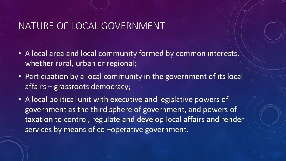 NATURE OF LOCAL GOVERNMENT • A local area and local community formed by common