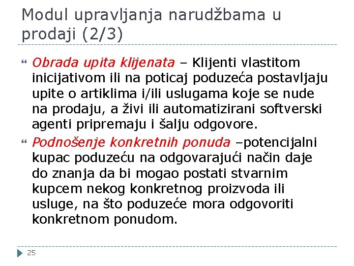 Modul upravljanja narudžbama u prodaji (2/3) Obrada upita klijenata – Klijenti vlastitom inicijativom ili