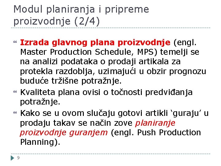 Modul planiranja i pripreme proizvodnje (2/4) Izrada glavnog plana proizvodnje (engl. Master Production Schedule,