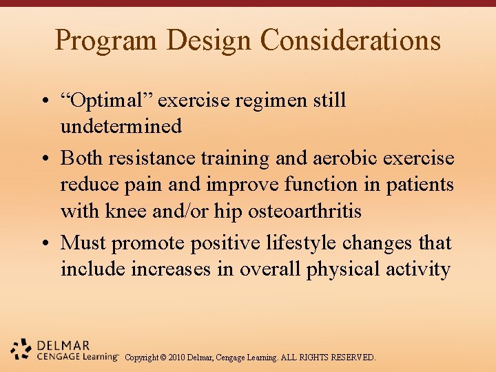 Program Design Considerations • “Optimal” exercise regimen still undetermined • Both resistance training and