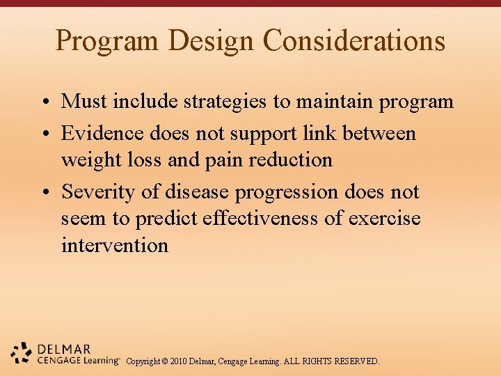 Program Design Considerations • Must include strategies to maintain program • Evidence does not