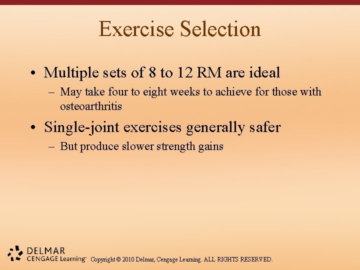 Exercise Selection • Multiple sets of 8 to 12 RM are ideal – May