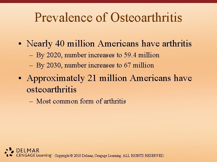 Prevalence of Osteoarthritis • Nearly 40 million Americans have arthritis – By 2020, number