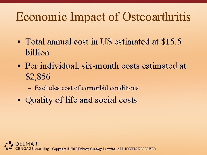 Economic Impact of Osteoarthritis • Total annual cost in US estimated at $15. 5