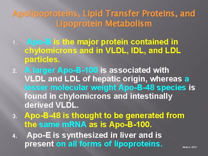 Apolipoproteins, Lipid Transfer Proteins, and Lipoprotein Metabolism 1. 2. 3. 4. Apo-B is the