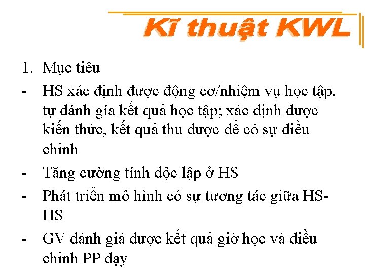 1. Mục tiêu - HS xác định được động cơ/nhiệm vụ học tập, tự