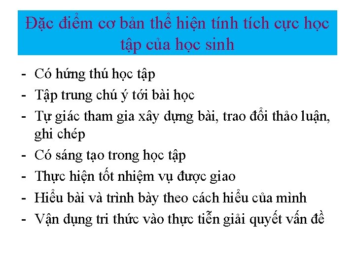 Đặc điểm cơ bản thể hiện tính tích cực học tập của học sinh