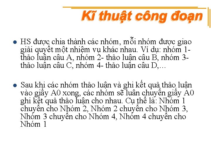 l HS được chia thành các nhóm, mỗi nhóm được giao giải quyết một