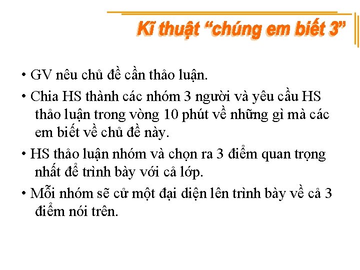  • GV nêu chủ đề cần thảo luận. • Chia HS thành các