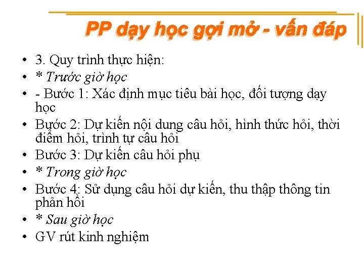  • 3. Quy trình thực hiện: • * Trước giờ học • -