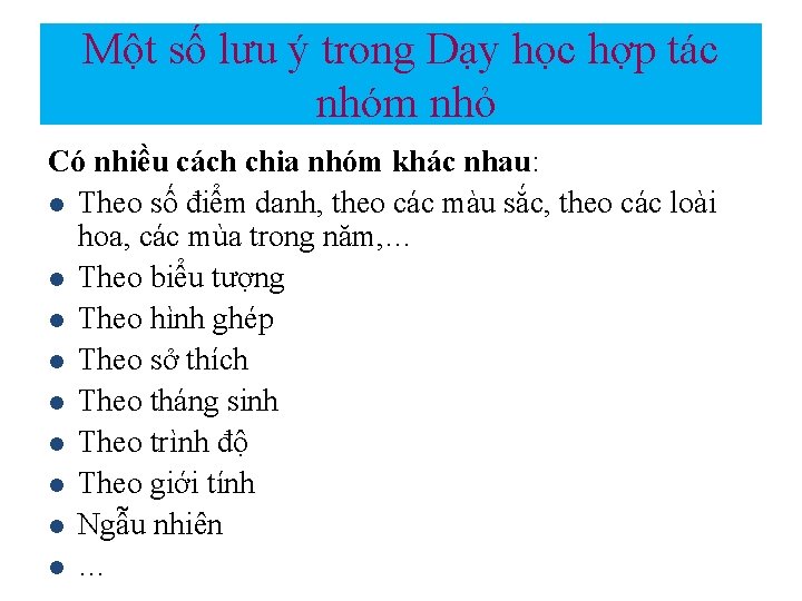 Một số lưu ý trong Dạy học hợp tác nhóm nhỏ Có nhiều cách