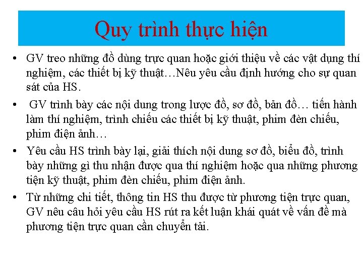 Quy trình thực hiện • GV treo những đồ dùng trực quan hoặc giới