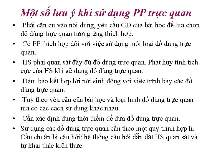 Một số lưu ý khi sử dụng PP trực quan • Phải căn cứ