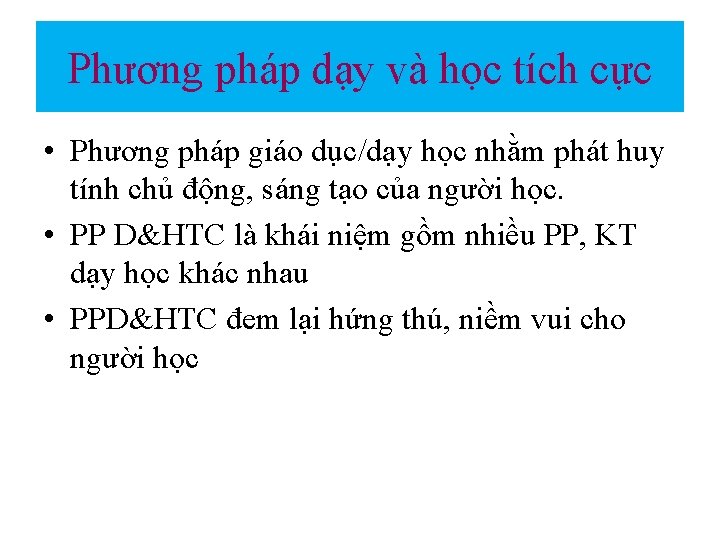 Phương pháp dạy và học tích cực • Phương pháp giáo dục/dạy học nhằm