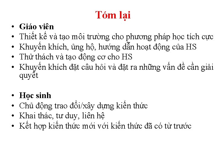 Tóm lại • • • Giáo viên Thiết kế và tạo môi trường cho