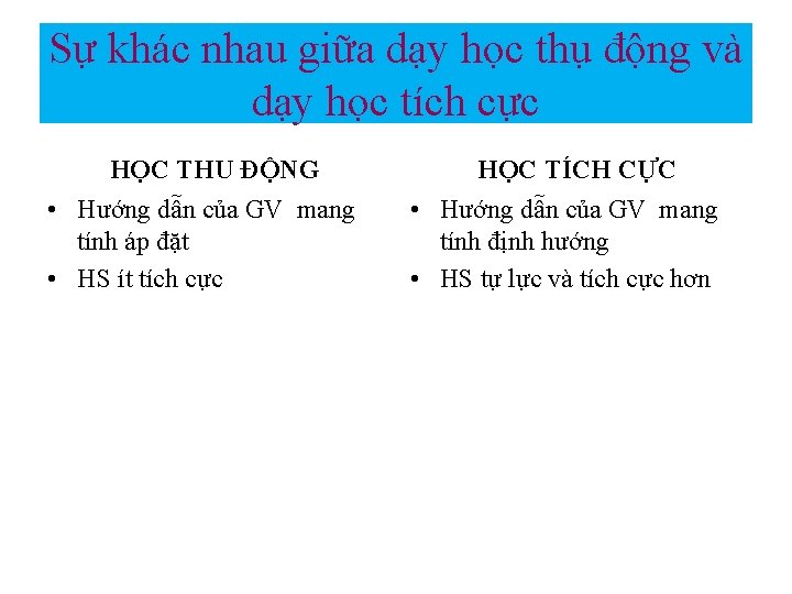 Sự khác nhau giữa dạy học thụ động và dạy học tích cực HỌC