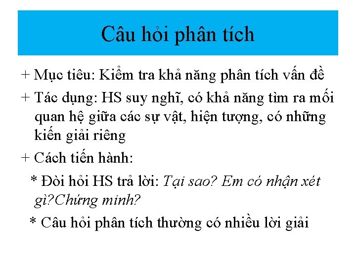 Câu hỏi phân tích + Mục tiêu: Kiểm tra khả năng phân tích vấn