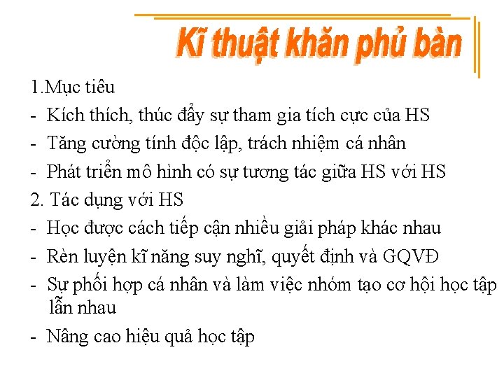 1. Mục tiêu - Kích thích, thúc đẩy sự tham gia tích cực của