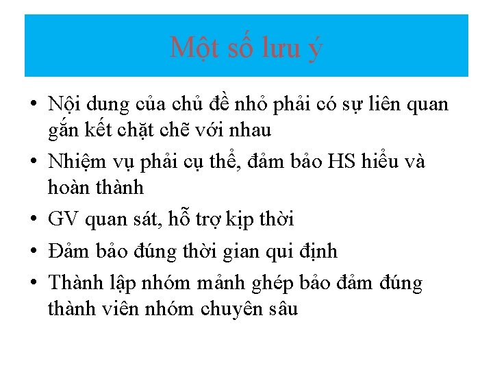 Một số lưu ý • Nội dung của chủ đề nhỏ phải có sự