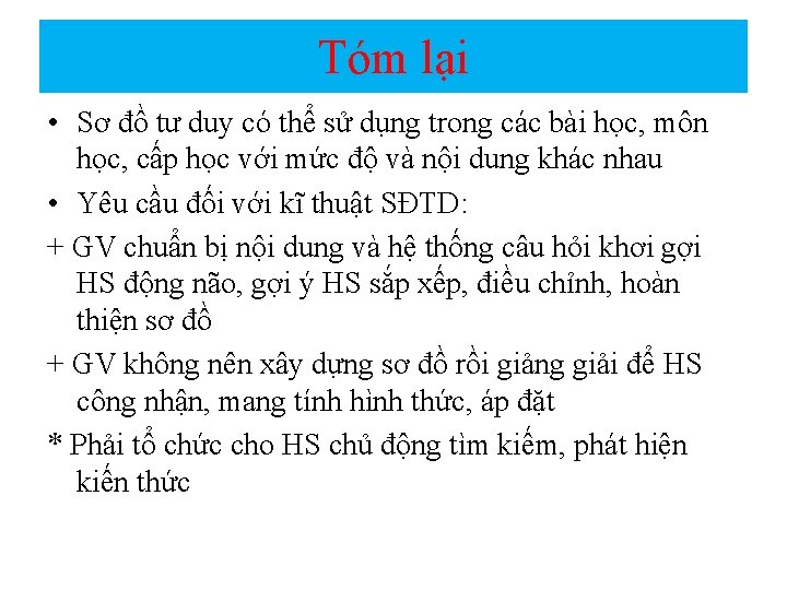 Tóm lại • Sơ đồ tư duy có thể sử dụng trong các bài