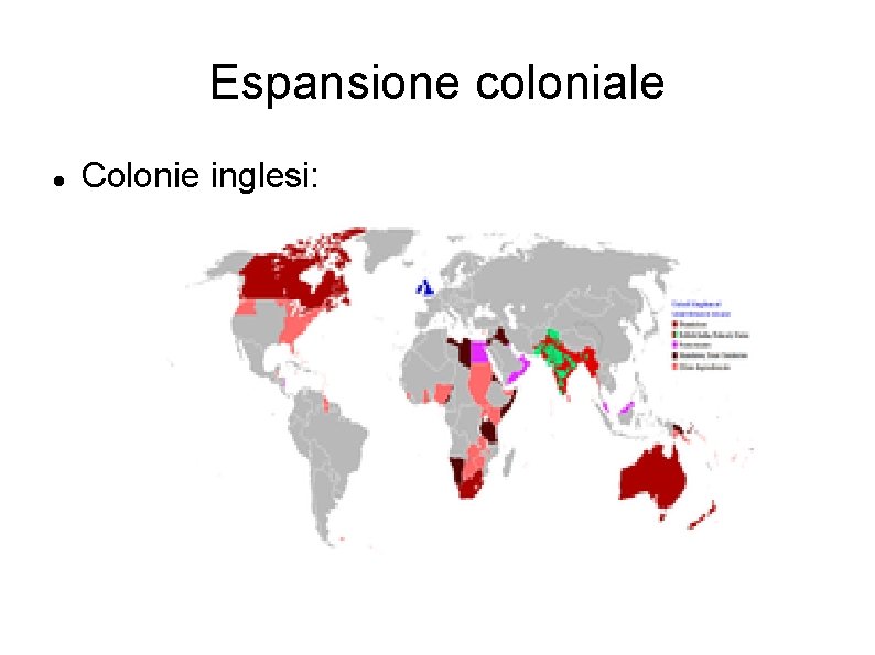 Espansione coloniale Colonie inglesi: 