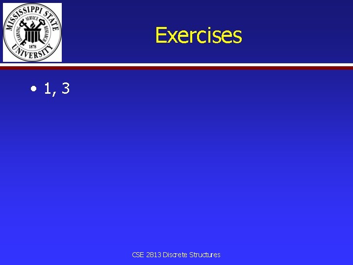 Exercises • 1, 3 CSE 2813 Discrete Structures 