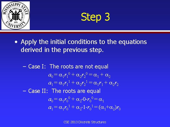 Step 3 • Apply the initial conditions to the equations derived in the previous