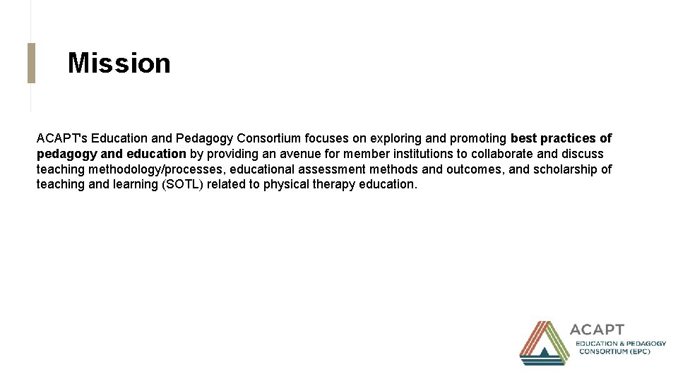 Mission ACAPT's Education and Pedagogy Consortium focuses on exploring and promoting best practices of