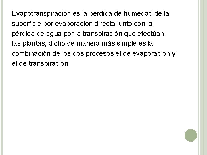 Evapotranspiración es la perdida de humedad de la superficie por evaporación directa junto con