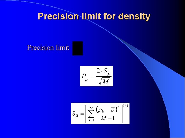 Precision limit for density Precision limit 