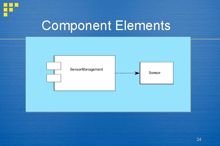 Component Elements 24 