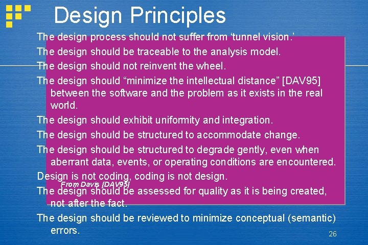 Design Principles The design process should not suffer from ‘tunnel vision. ’ The design