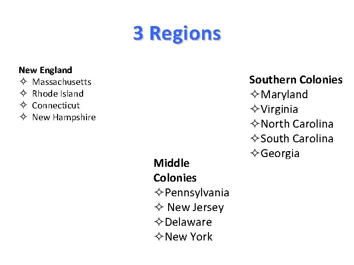 3 Regions New England ² Massachusetts ² Rhode Island ² Connecticut ² New Hampshire