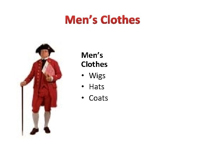 Men’s Clothes • Wigs • Hats • Coats 