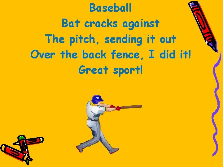 Baseball Bat cracks against The pitch, sending it out Over the back fence, I