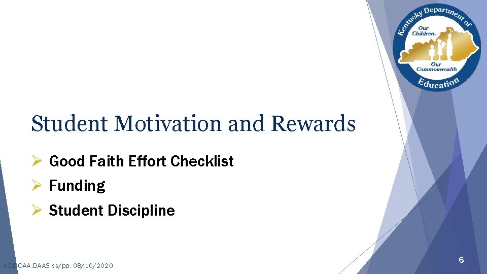 Student Motivation and Rewards Ø Good Faith Effort Checklist Ø Funding Ø Student Discipline